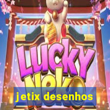 jetix desenhos